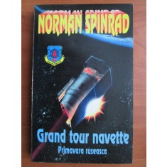 Norman Spinrad - Grand tour navette. Primavara ruseasca