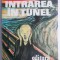 Intrarea in tunel &ndash; Radu Ciuceanu