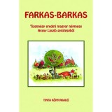Farkas-barkas - Tizenn&eacute;gy eredeti n&eacute;pmese Arany L&aacute;szl&oacute; gyűjt&eacute;s&eacute;ből
