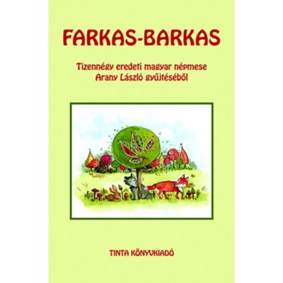 Farkas-barkas - Tizenn&amp;eacute;gy eredeti n&amp;eacute;pmese Arany L&amp;aacute;szl&amp;oacute; gyűjt&amp;eacute;s&amp;eacute;ből foto