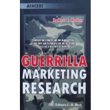 Guerrilla marketing research. Tehnici de cercetari de marketing care pot ajuta orice tip de afaceri sa faca mai multi bani - 2008 - Robert J. Kaden ($
