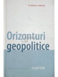 Frederic Encel - Orizonturi geopolitice (Editia: 2011)