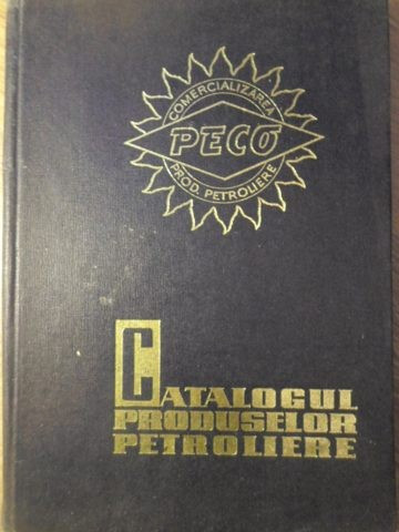 CATALOGUL PRODUSELOR PETROLIERE 1971-COLECTIV