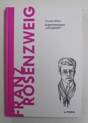 FRANZ ROSENZWEIG - EXPERIMENTAREA &amp;#039;&amp;#039; NOII GANDIRI &amp;#039;&amp;#039; de CLAUDIA MILANI , 2022 foto