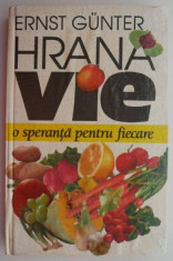 Hrana vie. O speranta pentru fiecare &amp;ndash; Ernst Gunter foto