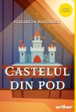 Castelul din pod - Elizabeth Winthrop, Arthur