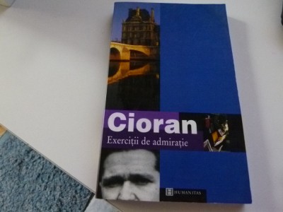 Exercitii de admiratie - Cioran foto