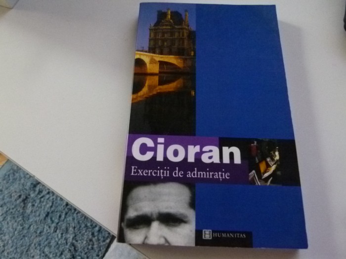 Exercitii de admiratie - Cioran