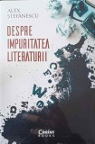 DESPRE IMPURITATEA LITERATURII-ALEX. STEFANESCU