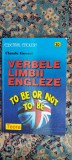 Cumpara ieftin VERBELE LIMBII ENGLEZE , TO BE OR NOT TO BE , CLAUDE GOSSET