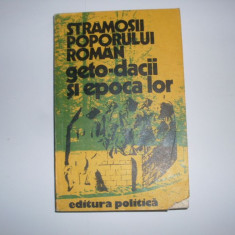 Stramosii Poporului Roman Geto-dacii Si Epoca Lor - Colectiv ,550182