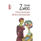 Frica. Scrisoare de la o necunoscuta. Colectia Top10+ - Stefan Zweig