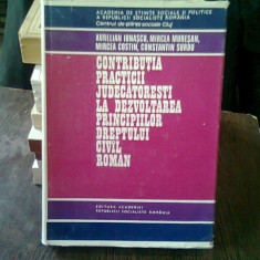 CONTRIBUTIA PRACTICII JUDECATORESTI LAS DEXVOLTAREA PRINCIPIILOR DREPTULUI CIVIL ROMAN - AURELIAN IONASCU