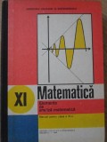 MATEMATICA. ELEMENTE DE ANALIZA MATEMATICA, MANUAL PENTRU CLASA A XI-A-GH. GUSSI, O. STANASILA, T. STOICA