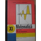 MATEMATICA. ELEMENTE DE ANALIZA MATEMATICA, MANUAL PENTRU CLASA A XI-A-GH. GUSSI, O. STANASILA, T. STOICA-207426