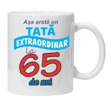 Cana alba personalizata &quot;Asa arata un tata extraordinar - 65 ani&quot;, INOVATIX&reg;. 330ml, Oem