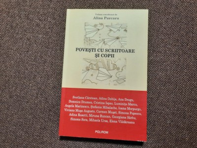 ALINA PURCARU - POVESTI CU SCRIITOARE SI COPII RF14/0 foto