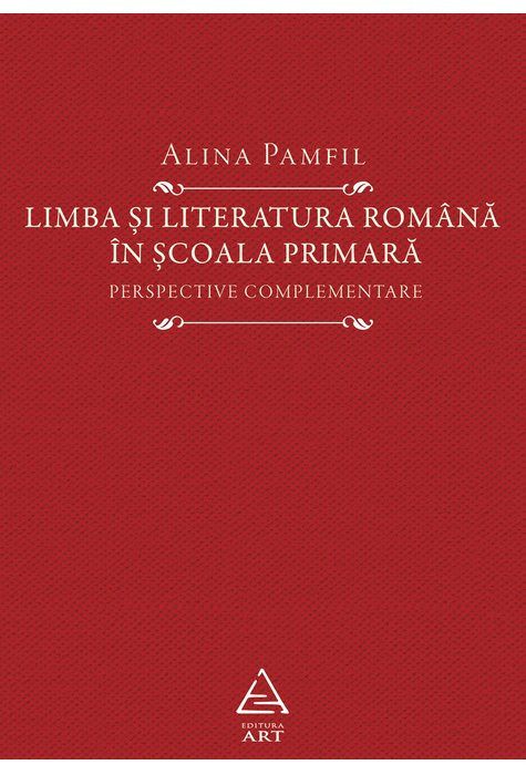 Limba si literatura romana in scoala primara. Perspective complementare