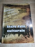 Intre falii culturale - Caius Nicolae Danciu (autograf), (Editura Gordian, 2010)