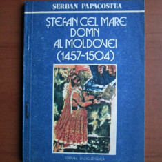 Serban Papacostea - Stefan cel Mare, domn al Moldovei (1457-1504)