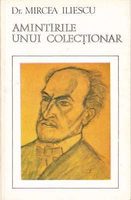 AS - DR. MIRCEA ILIESCU - AMINTIRILE UNUI COLECTIOANAR foto