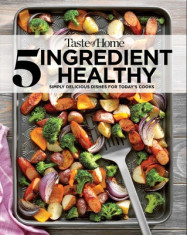 Taste of Home 5-Ingredient Healthy Cookbook: Simply Delicious Dishes for Today&amp;#039;s Cooks foto