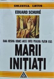 Marii inițiați (Rama Krishna, Hermes, Moise, Orfeu, Pitagora, Platon, Iisus) - 1994 - Eduard Schure (@M89)