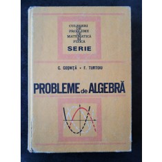C. Cosnita - Probleme de algebra (1972, editie cartonata)