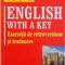ENGLISH WITH A KEY, EXERCITII DE RETROVERSIUNE SI TRADUCERE de LIDIA VIANU, 2004