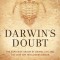 Darwin&#039;s Doubt: The Explosive Origin of Animal Life and the Case for Intelligent Design