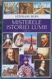 Misterele Istoriei Lumii Vol. 3 - St&eacute;phane Bern - Editura Orizonturi 2023 - Carte Istorie