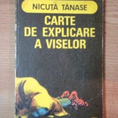 CARTE DE EXPLICARE A VISELOR de NICULITA TANASE , 1975