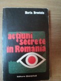 ACTIUNI SECRETE IN ROMANIA de HORIA BRESTOIU , Bucuresti 1973