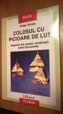 Cumpara ieftin Peter Gross - Colosul cu picioare de lut - Aspecte ale presei romanesti post-com, Polirom