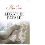 Legaturi fatale - Alina Cosma