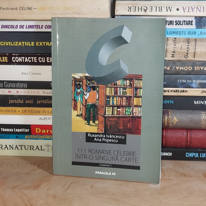 RUXANDRA IVANCESCU - 111 ROMANE CELEBRE INTR-O SINGURA CARTE , ED. A 5-A , 2004 *