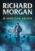 A holtak szava - Richard Morgan