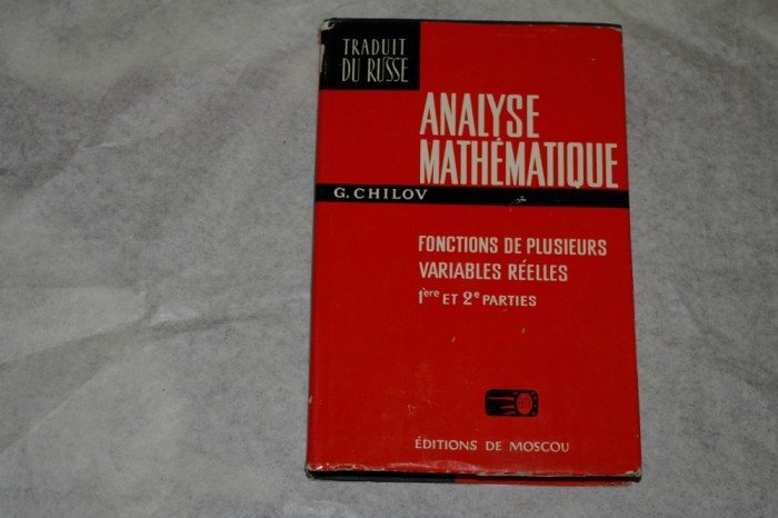 Analyse Mathematique - Fonctions de plusieurs variables reelles - G. Chilov