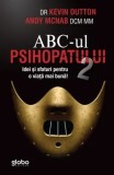 Cumpara ieftin ABC-ul psihopatului 2. Idei si sfaturi pentru o viata mai buna/Kevin Dutton, Andy Mcnab