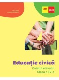 Educație civică. Caietul elevului. Clasa a IV-a - Paperback - Cleopatra Mihăilescu, Tudora Piţilă - Art Klett, Clasa 4