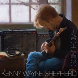 KENNY WAYNE SHEPHERD Goin Home Limited ed.+bonus digipak (cd), Rock