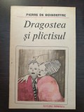 DRAGOSTEA SI PLICTISUL - Pierre de Boisdeffre