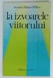LA IZVOARELE VIITORULUI de AMADOU - MAHTAR M'BOW , 1985