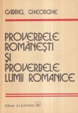 Gabriel Gheorghe - Proverbele romanesti si proverbele lumii romanice