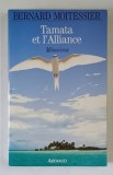 TAMATA ET L'ALLIANCE , MEMOIRES par BERNARD MOITESSIER , 1993