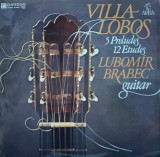 Vinil Muzica Clasic Heitor Villa-Lobos 5 Preludes 12 Etudes Lubomir Brabec Panton 12 inch