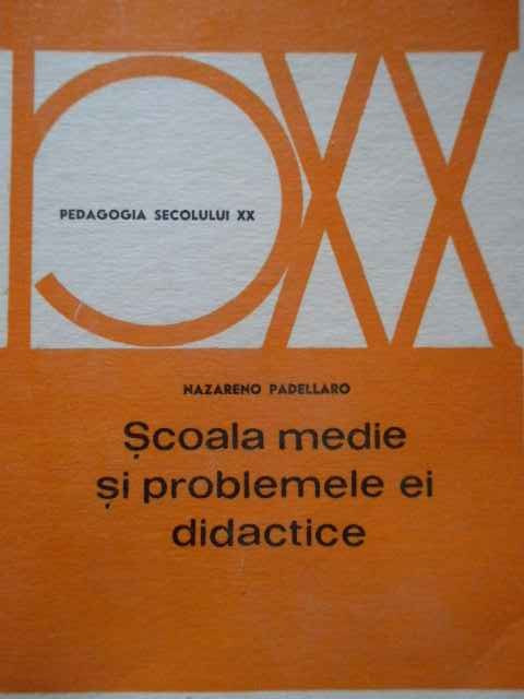 Scoala Medie Si Problemele Ei Didactice - Nazareno Padellaro ,286347