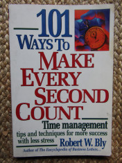 101 Ways to Make Every Second Count - Robert W. Bly foto