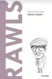 Descopera filosofia. John Rawls. Filosoful dreptatii/Angel Puyol Gonzalez, Litera