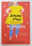 JEMIMA SMALL VERSUS THE UNIVERSE by TAMSIN WINTER , 2019